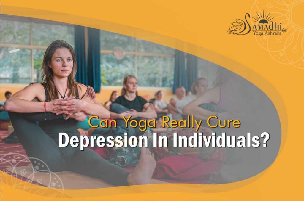 Can Yoga Really Cure Depression In Individuals?