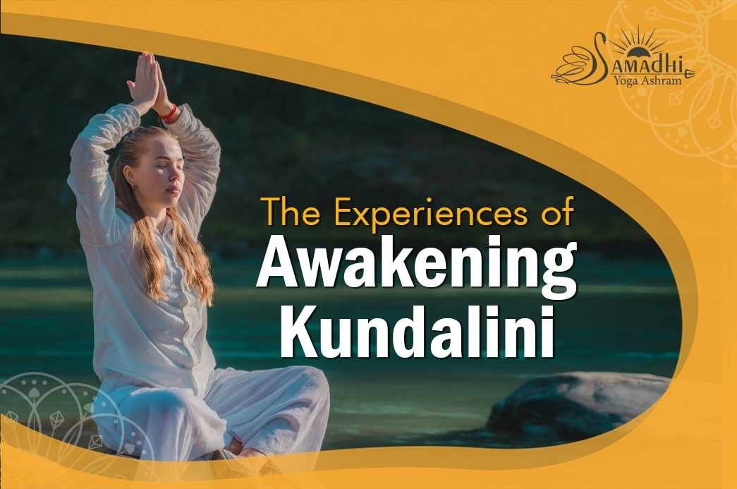 The Experiences of Awakening Kundalini