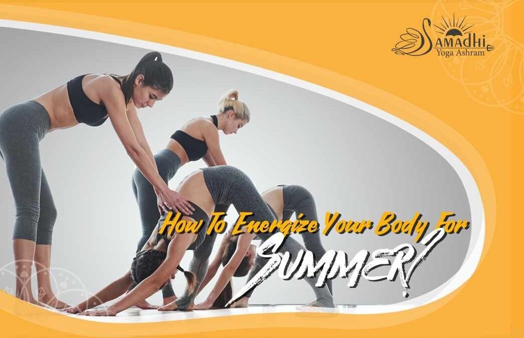 How To Energize Your Body For Summer?