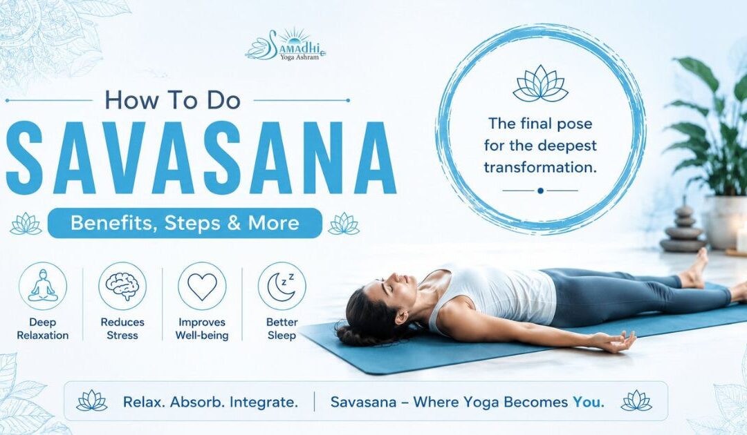 How To Do Savasana: Benefits, Steps & More